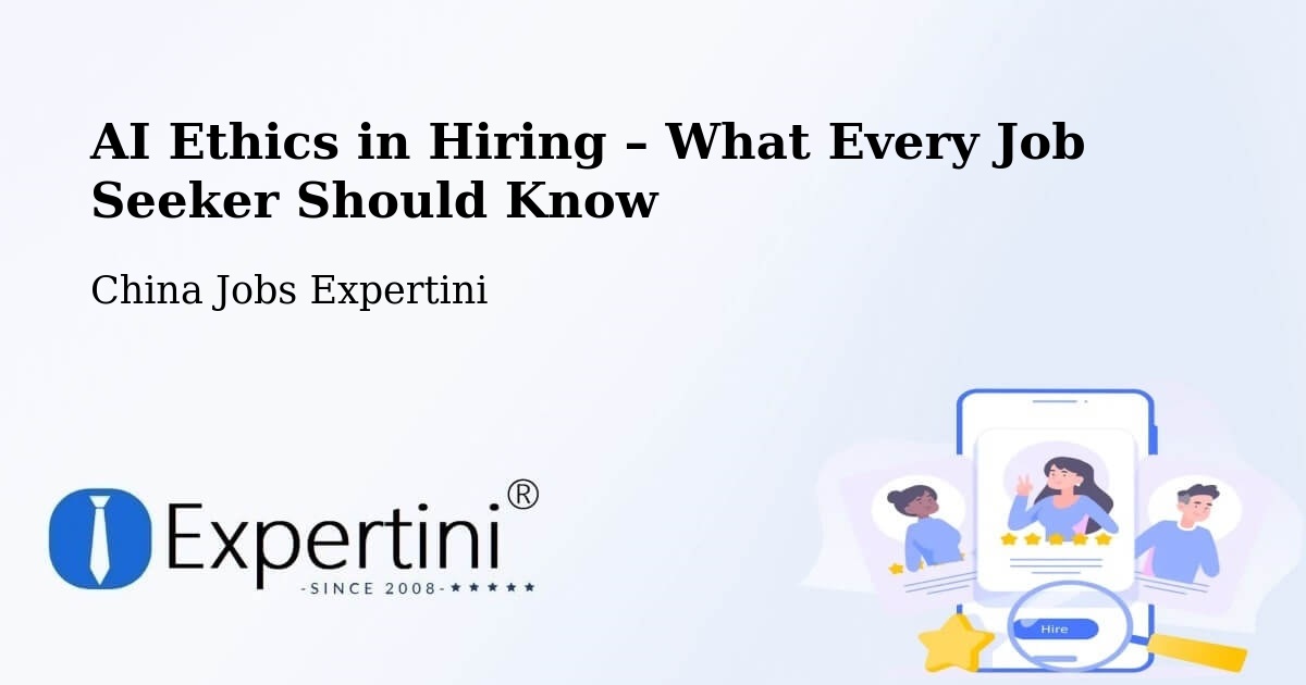 AI Ethics in Recruitment & Hiring – Beijing - Beijing, China Jobs Expertini
