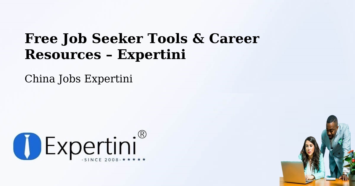 Free Job Seeker Tools & Career Resources – Beijing - Beijing, China Jobs Expertini