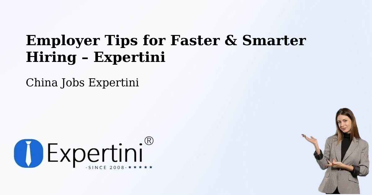 Employer Tips for Hiring & Recruitment – Beijing - Beijing, China Jobs Expertini