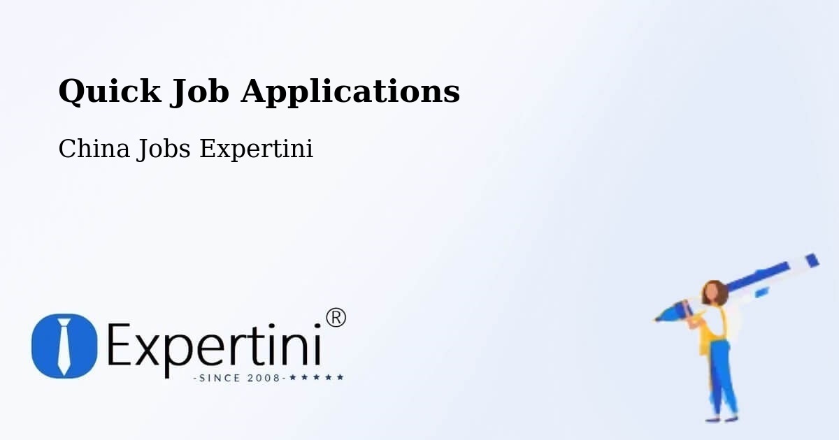 Quick Job Applications - China Jobs Expertini
